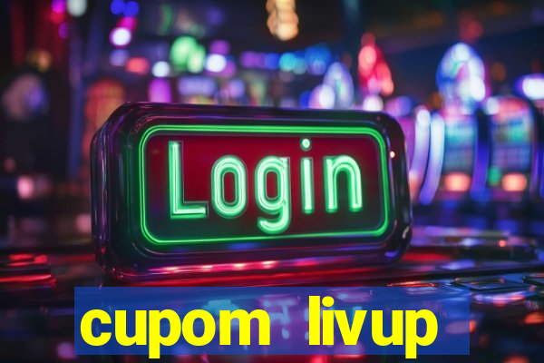 cupom livup primeira compra